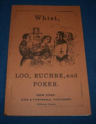 Whist, Loo, Euchre, and Poker